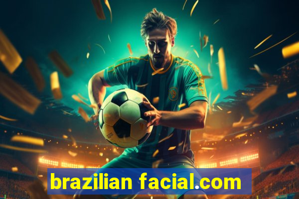 brazilian facial.com